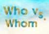 Who or whom?