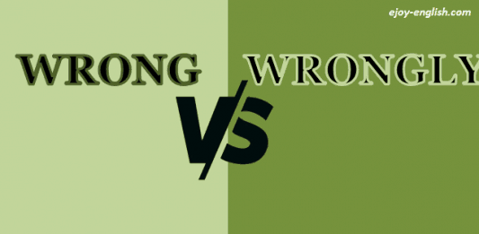 phân biệt wrong và wrongly